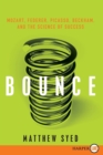 Bounce : Mozart, Federer, Picasso, Beckham, and the Science of Success - Book