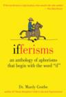 Ifferisms : An Anthology of Aphorisms That Begin with the Word "IF" - eBook