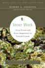 Inner Work : Using Dreams and Active Imagination for Personal Growth - eBook