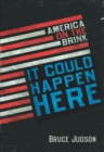 It Could Happen Here : America on the Brink - eBook