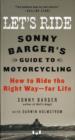 Let's Ride : Sonny Barger's Guide to Motorcycling - Book