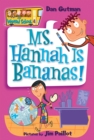 My Weird School #4: Ms. Hannah Is Bananas! - Dan Gutman