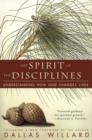 The Spirit of the Disciplines : Understanding How God Changes Lives - eBook