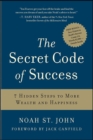 The Secret Code of Success : 7 Hidden Steps to More Wealth and Happiness - eBook