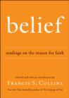 Belief : Readings on the Reason for Faith - eBook