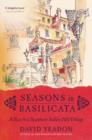Seasons in Basilicata : A Year in a Southern Italian Hill Village - David Yeadon