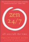 Zen 24/7 : All Zen, All the Time - eBook
