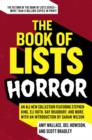 The Book of Lists: Horror : An All-New Collection Featuring Stephen King, Eli Roth, Ray Bradbury, and More, with an Introduction by Gahan Wilson - eBook