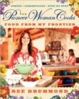 The Pioneer Woman Cooks : Food from My Frontier - Book