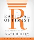 The Rational Optimist : How Prosperity Evolves - eAudiobook