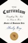 The Curriculum : Everything You Need to Know to Be a Master of Business Arts - Book