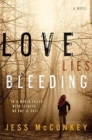 Love Lies Bleeding : A Novel - Book
