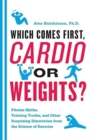 Cardio or Weights? Which Comes First - Book
