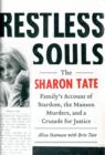 Restless Souls : The Sharon Tate Family's Account of Stardom, the Manson Murders, and a Crusade for Justice - Book