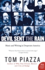 Devil Sent the Rain : Music and Writing in Desperate America - Book