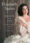 Elizabeth Taylor, A Passion for Life : The Wit and Wisdom of a Legend - Book