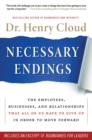 Necessary Endings : The Employees, Businesses, and Relationships That All of Us Have to Give Up in Order to Move Forward - eBook