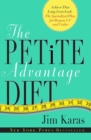 The Petite Advantage Diet : Achieve That Long, Lean Look. The Specialized Plan for Women 5'4" and Under. - Book