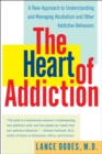 The Heart of Addiction : A New Approach to Understanding and Managing Alcoholism and Other Addictive Behaviors - eBook