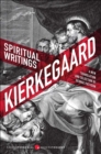 Spiritual Writings : A New Translation and Selection - Soren Kierkegaard