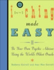 The I Ching Made Easy : Be Your Own Psychic Advisor Using the World's Oldest Oracle - eBook