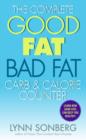 The Complete Good Fat/ Bad Fat, Carb & Calorie Counter - eBook