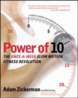 Power of 10 : The Once-A-Week Slow Motion Fitness Revolution - eBook