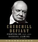 Churchill Defiant : Fighting On: 1945-1955 - eAudiobook