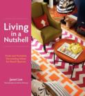 Living in a Nutshell : Posh and Portable Decorating Ideas for Small Spaces - Book