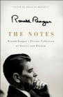 The Notes : Ronald Reagan's Private Collection of Stories and Wisdom - eBook