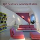 150 Best New Apartment Ideas - Book