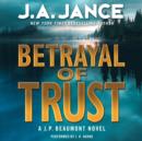 Betrayal of Trust : A J. P. Beaumont Novel - eAudiobook
