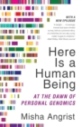 Here Is a Human Being : At the Dawn of Personal Genomics - Book