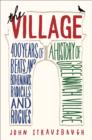 The Village : 400 Years of Beats and Bohemians, Radicals and Rogues, a History of Greenwich Village - eBook