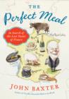 The Perfect Meal : In Search of the Lost Tastes of France - eBook