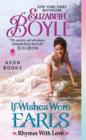 If Wishes Were Earls : Rhymes With Love - Elizabeth Boyle