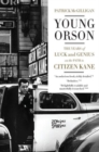 Young Orson : The Years of Luck and Genius on the Path to Citizen Kane - Book