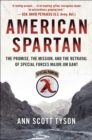 American Spartan : The Promise, the Mission, and the Betrayal of Special Forces Major Jim Gant - eBook
