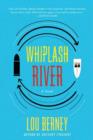 Whiplash River : A Novel - eBook