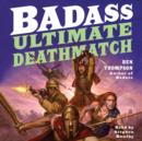 Badass: Ultimate Deathmatch : Skull-Crushing True Stories of the Most Hardcore Duels, Showdowns, Fistfights, Last Stands, Suicide Charges, and Military Engagements of All Time - eAudiobook