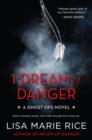 I Dream of Danger : A Ghost Ops Novel - eBook