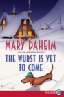 The Wurst is Yet to Come : A Bed and Breakfast Mystery - Book