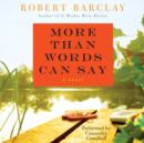 More Than Words Can Say : A Novel - eAudiobook