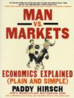 Man vs. Markets : Economics Explained (Plain and Simple) - Book