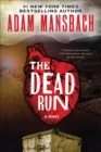 The Dead Run : A Novel - Adam Mansbach
