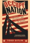 Occupy Nation : The Roots, the Spirit, and the Promise of Occupy Wall Street - Book
