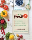 The Fresh 20 : 20-Ingredient Meal Plans for Health and Happiness 5 Nights a Week - eBook