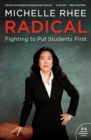 Radical : Fighting to Put Students First - Book