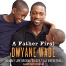 A Father First - eAudiobook