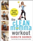 The cLEAN Momma Workout : The Ultimate Multitasking Solution for Busy People Everywhere - eBook
